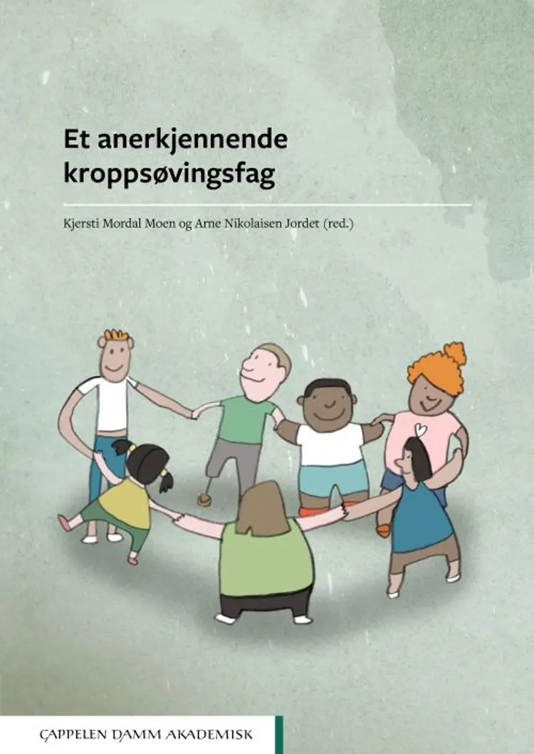 Et anerkjennende kroppsøvingsfag - Kjersti Mordal Moen, Arne Nikolaisen Jordet (red.) af Kjersti Mordal Moen