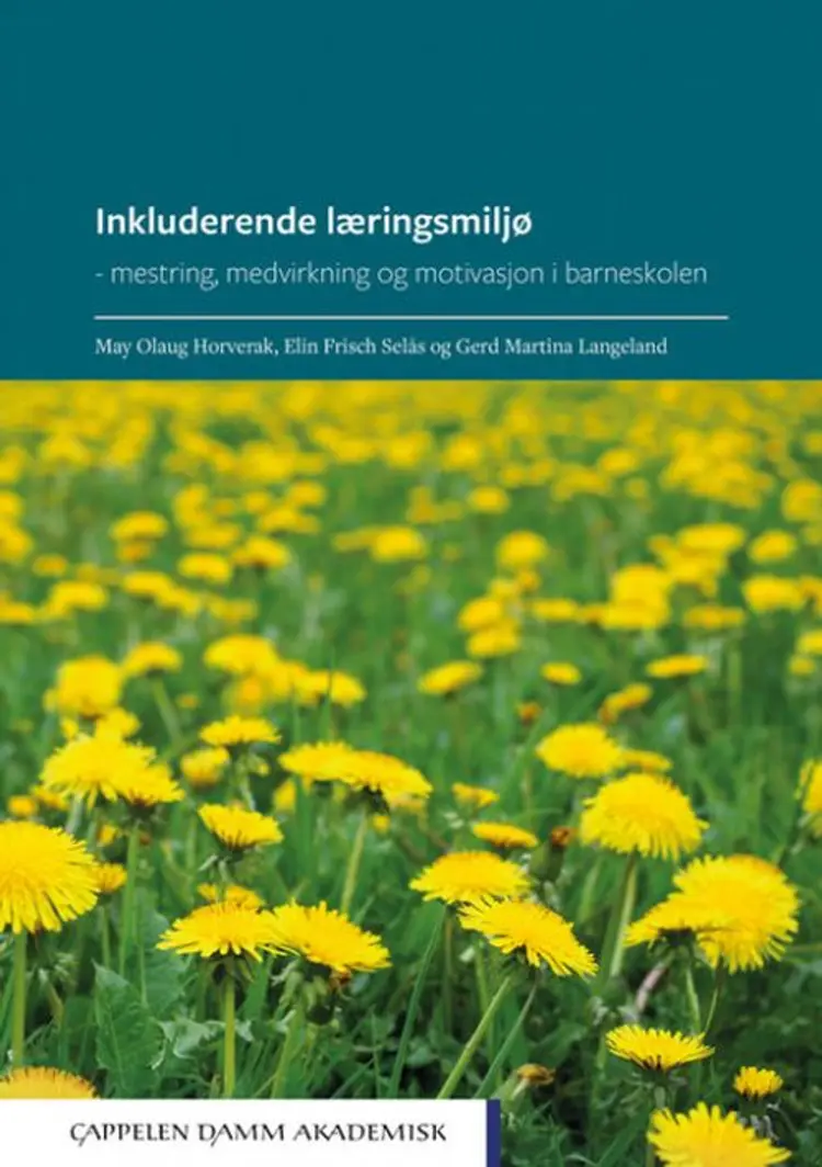 Inkluderende læringsmiljø : mestring, medvirkning og motivasjon i barneskolen af May Olaug Horverak