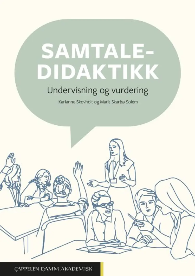 Samtaledidaktikk : undervisning og vurdering af Karianne Skovholt