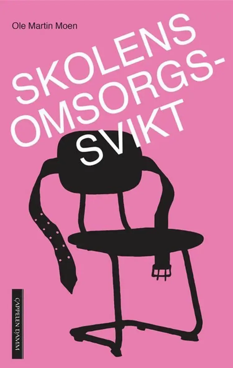 Skolens omsorgssvikt af Ole Martin Moen