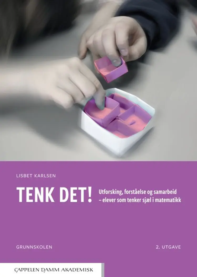 Tenk det! : utforsking, forståelse og samarbeid - elever som tenker sjæl i matematikk af Lisbet Karlsen