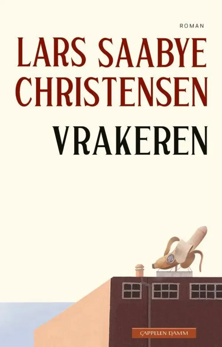 Vrakeren af Lars Saabye Christensen