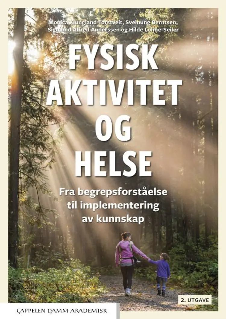 Fysisk aktivitet og helse : fra begrepsforståelse til implementering av kunnskap af Monica Klungland Torstveit
