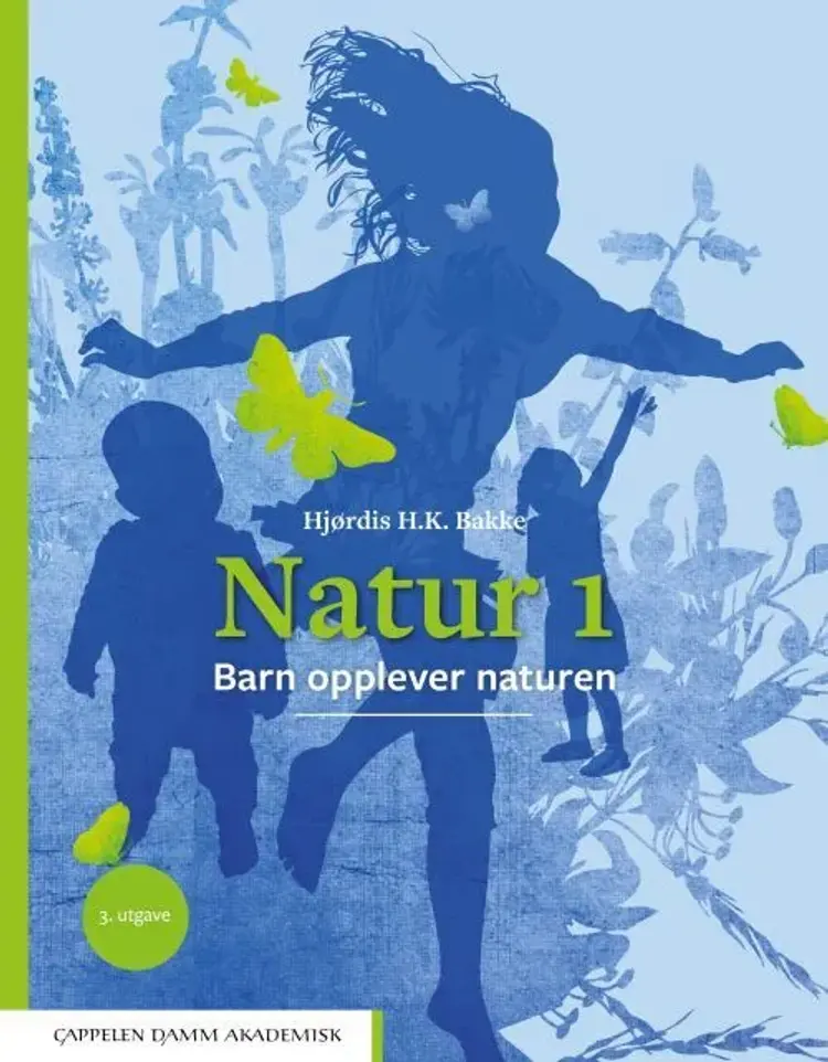 Natur 1 : barn opplever naturen af Hjørdis H.K. Bakke