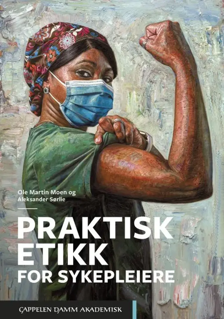 Praktisk etikk for sykepleiere af Ole Martin Moen