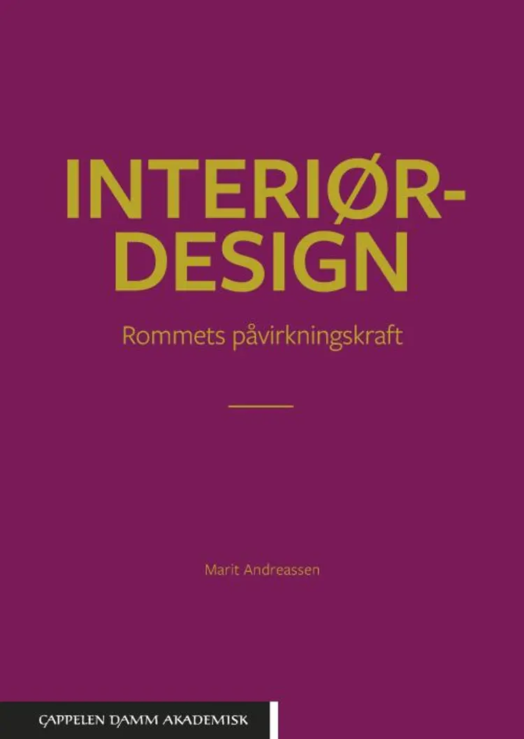 Interiørdesign : rommets påvirkningskraft af Marit Andreassen