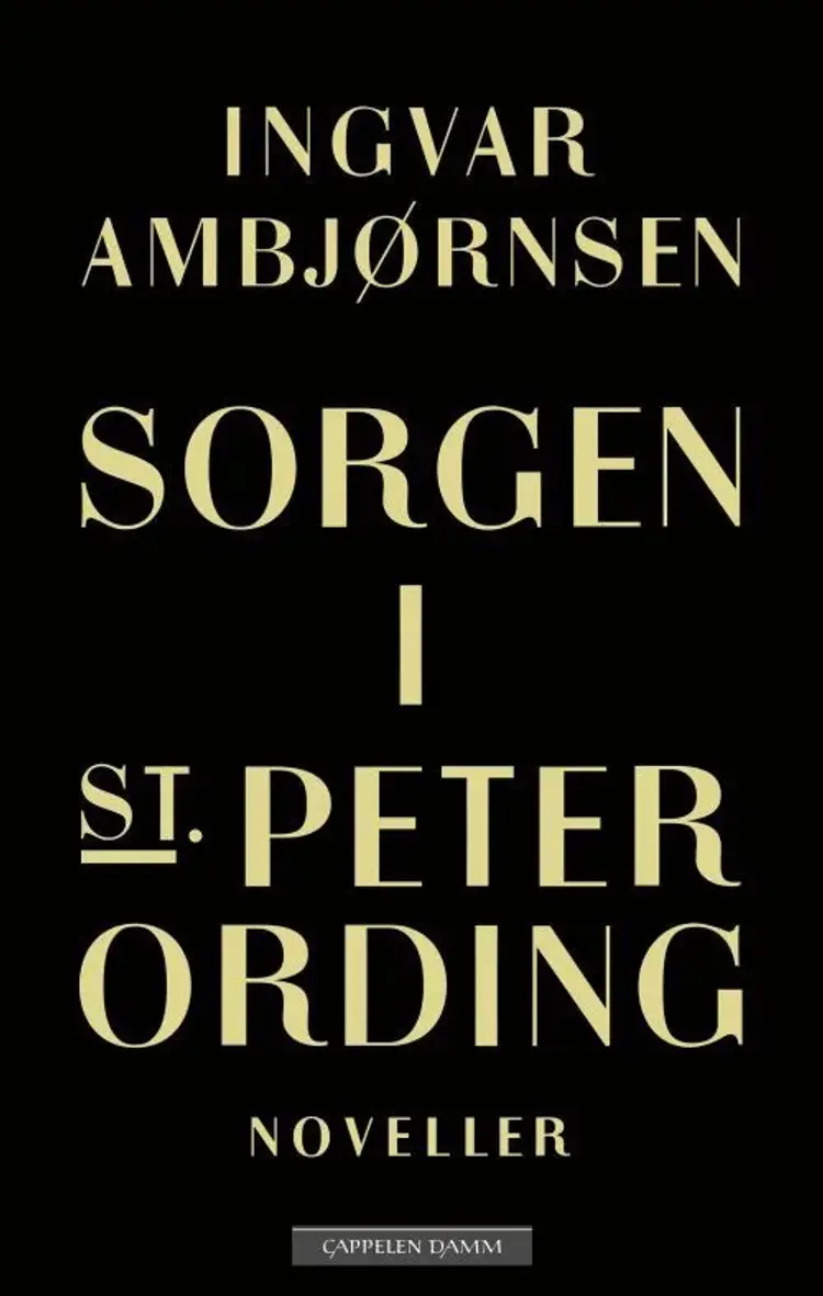 Sorgen i St. Peter Ording : noveller af Ingvar Ambjørnsen