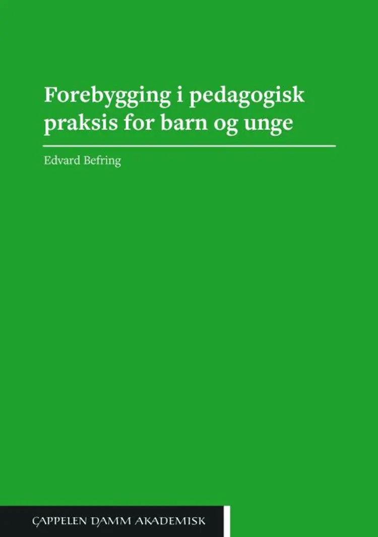 Forebygging i pedagogisk praksis for barn og unge af Edvard Befring