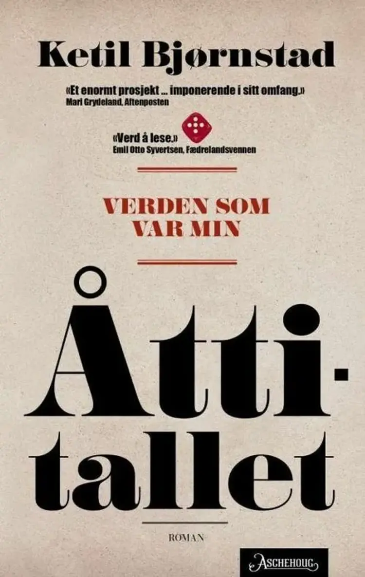 Verden som var min : (Romansyklus i seks bind). Bind 3, Åttitallet - Ketil Bjørnstad af Ketil Bjørnstad