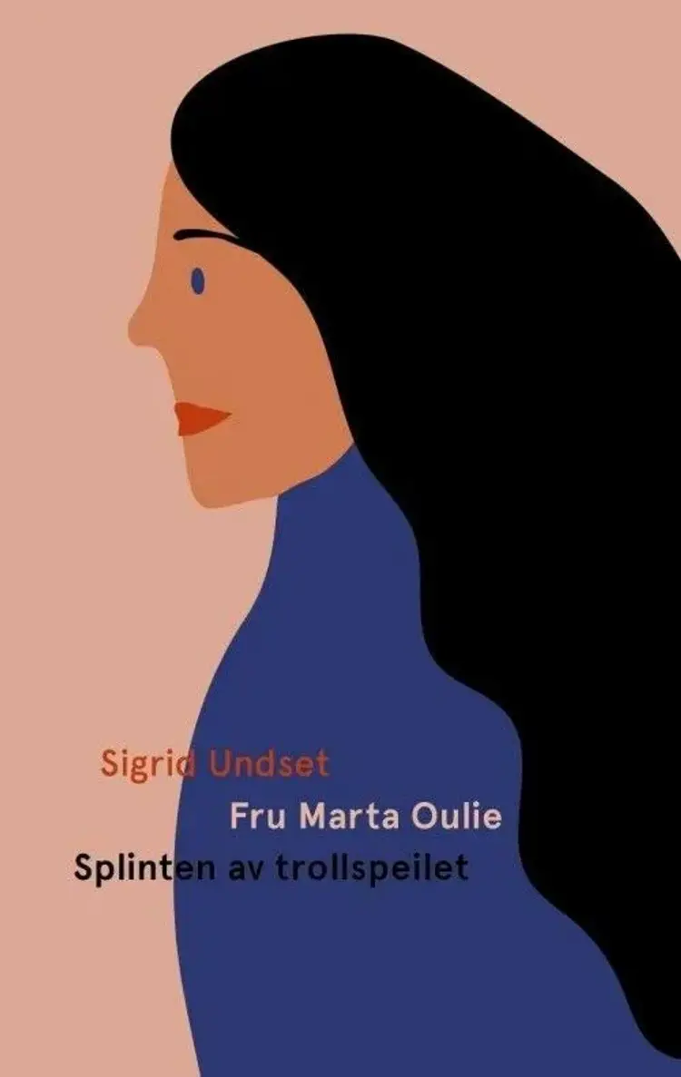 Fru Marta Oulie; Splinten av trollspeilet af Sigrid Undset