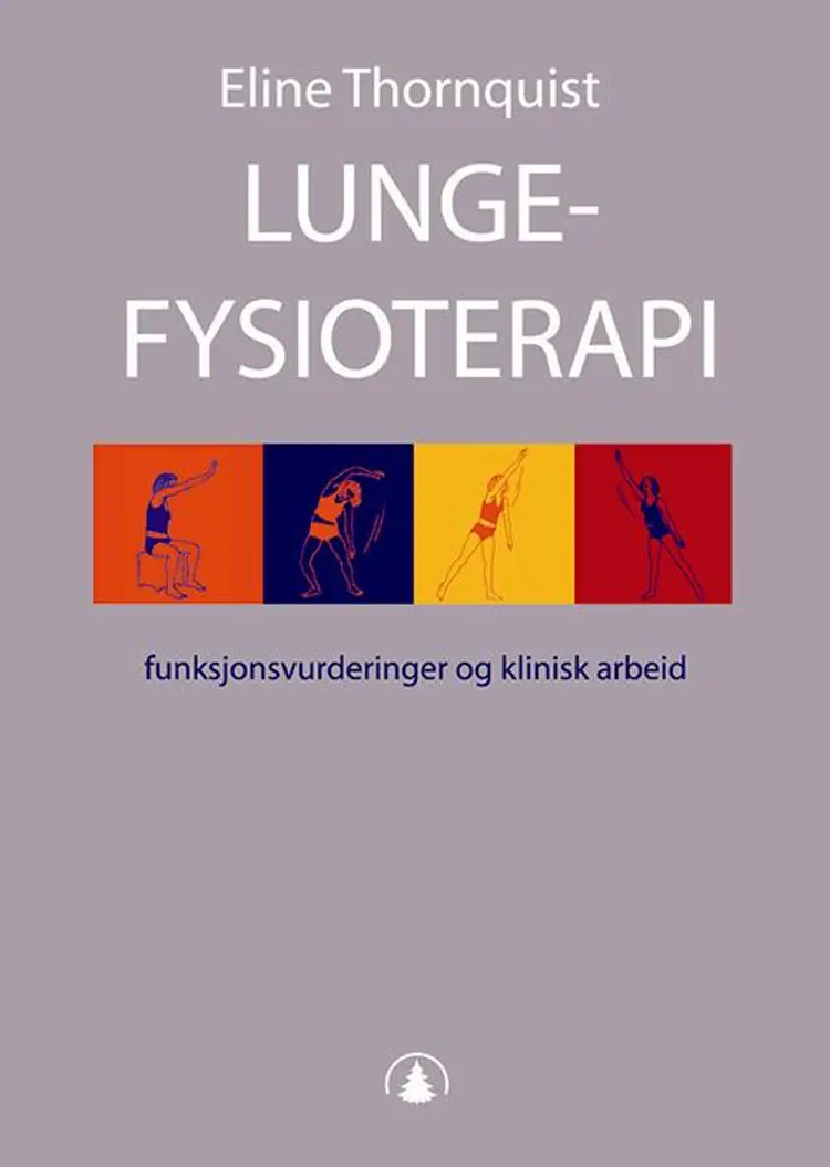 Lungefysioterapi : funksjonsvurderinger og klinisk arbeid af Eline Thornquist