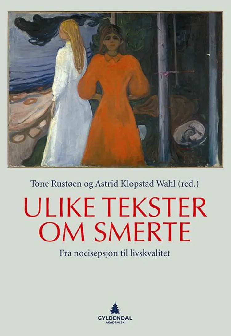 Ulike tekster om smerter : fra nocisepsjon til livskvalitet af Tone Rustøen