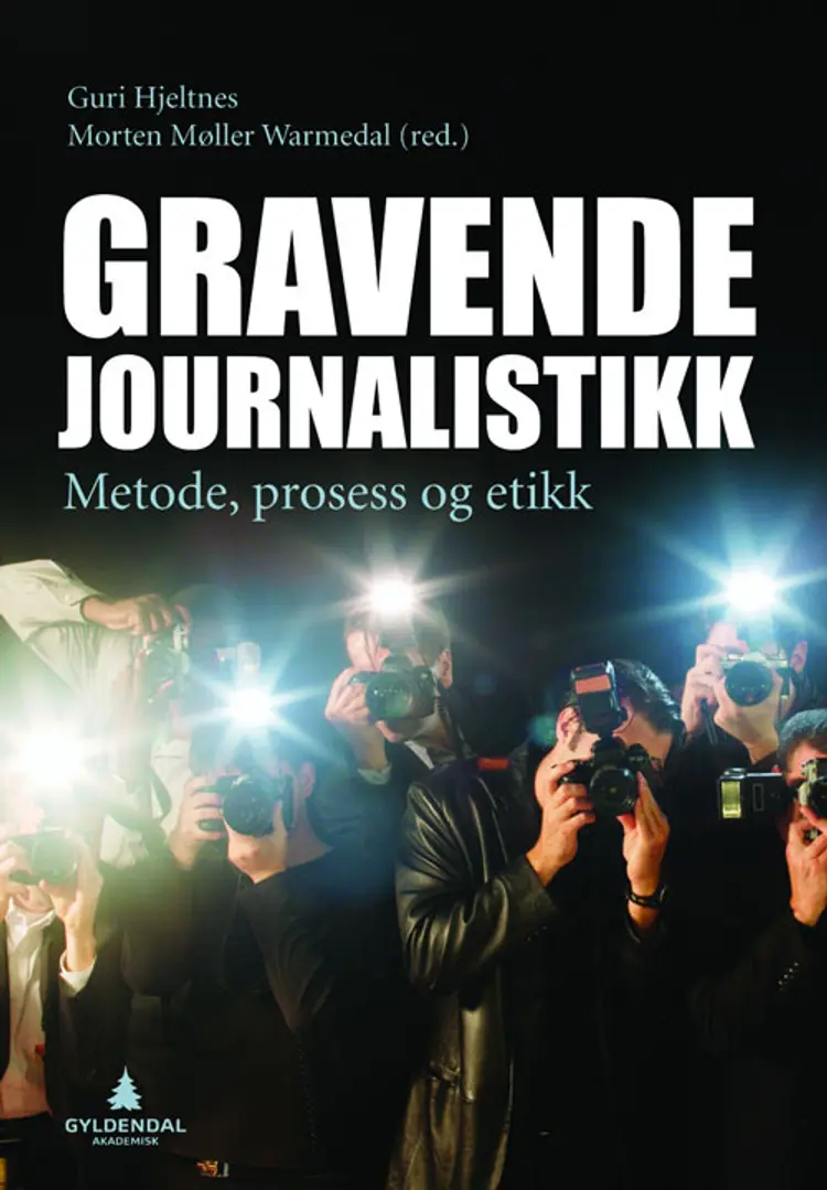 Gravende journalistikk : metode, prosess og etikk af Morten Møller Warmedal