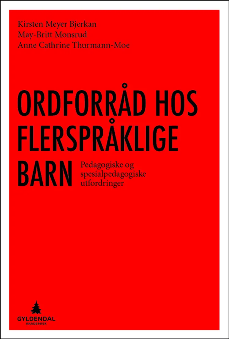 Ordforråd hos flerspråklige barn : pedagogiske og spesialpedagogiske utfordringer af Kirsten Meyer Bjerkan