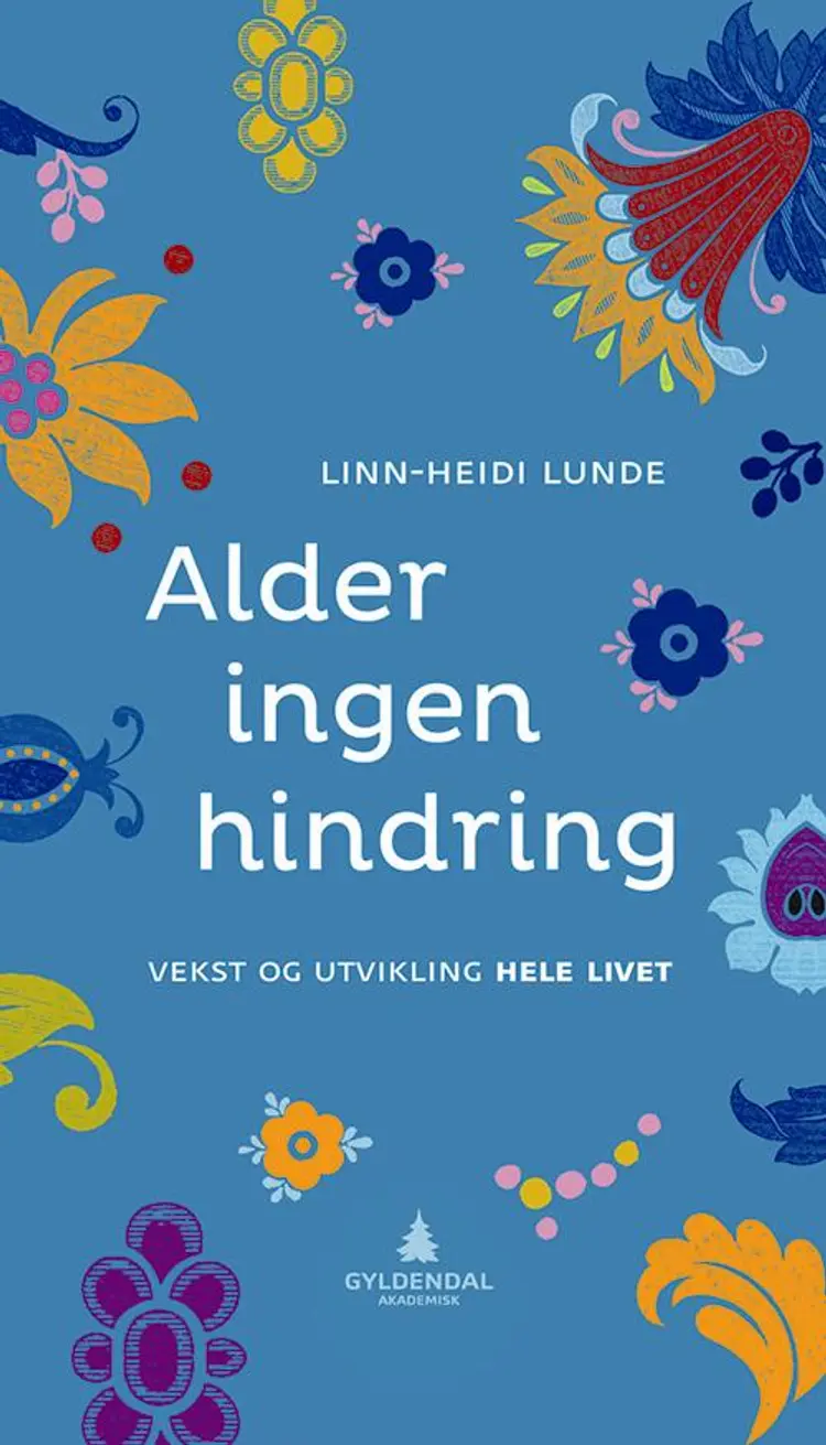 Alder ingen hindring : vekst og utvikling hele livet af Linn-Heidi Lunde