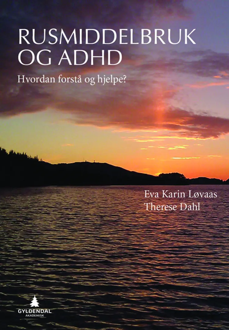Rusmiddelbruk og ADHD : hvordan forstå og hjelpe? af Eva Karin Løvaas