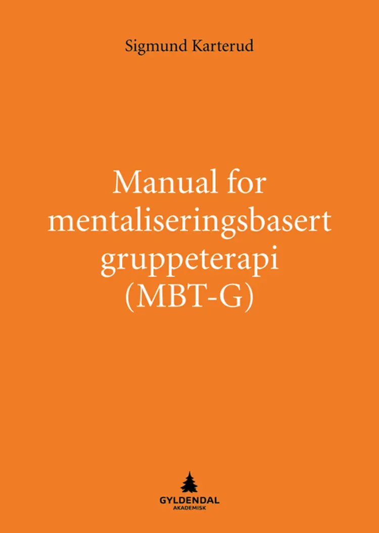 Manual for mentaliseringsbasert gruppeterapi (MBT-G) af Sigmund Karterud