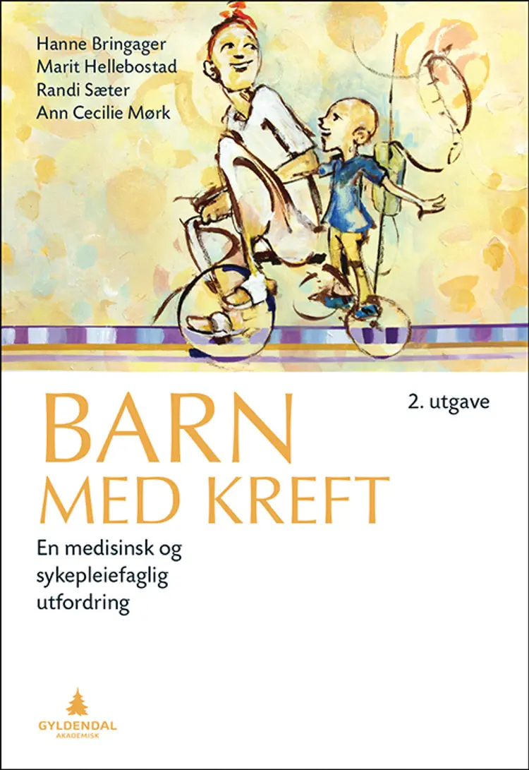 Barn med kreft : en medisinsk og sykepleiefaglig utfordring - Hanne Bringager, A.C. Mørk, Marit Hellebostad, Randi Sæter af Hanne Bringager