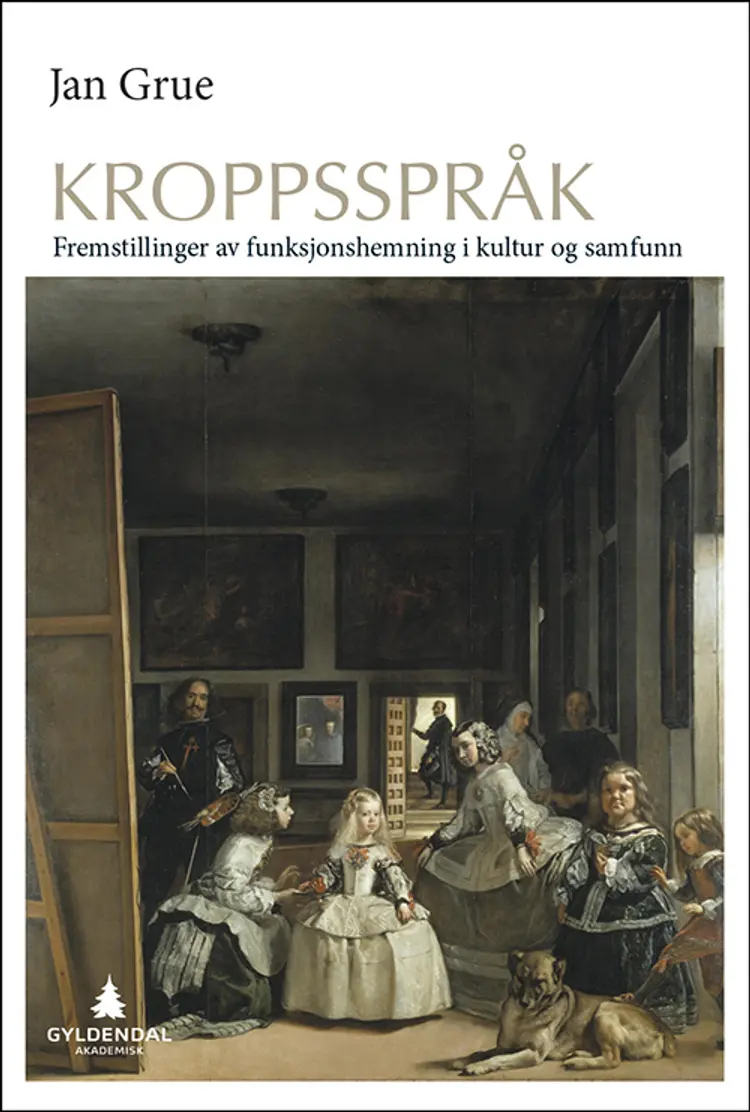 Kroppsspråk : fremstillinger av funksjonshemning i kultur og samfunn af Jan Grue