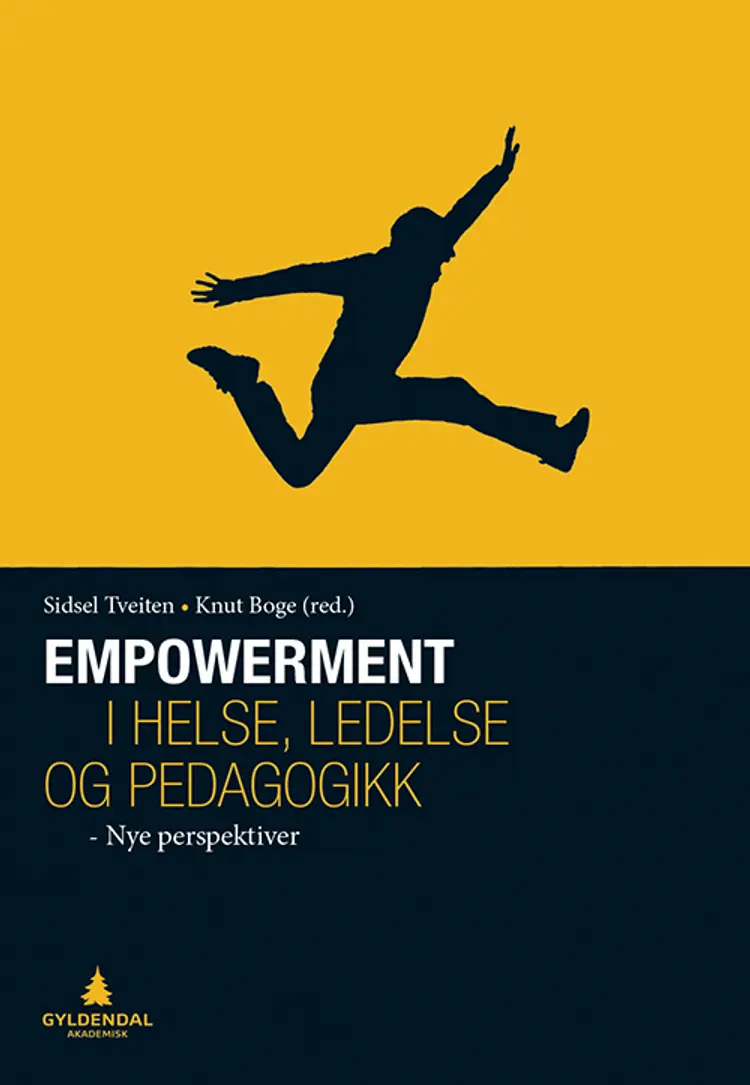 Empowerment i helse, ledelse og pedagogikk : nye perspektiv af Sidsel Tveiten