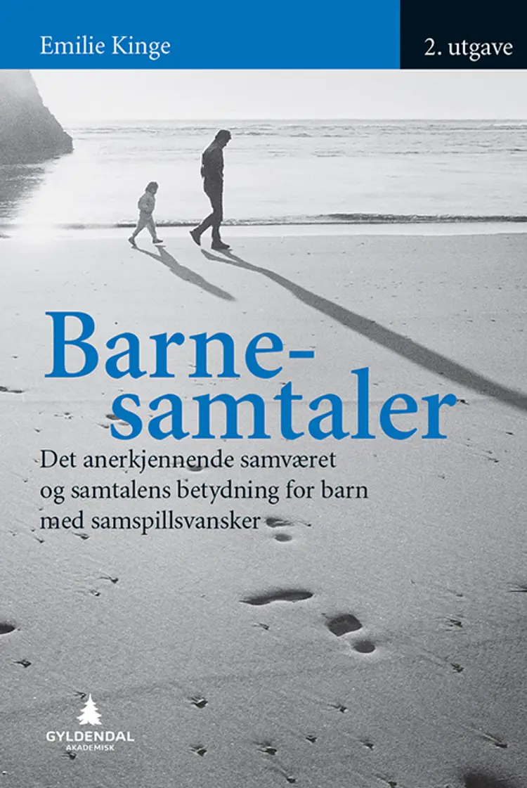 Barnesamtaler : det anerkjennende samværet og samtalens betydning for barn med samspillsvansker - Emilie Kinge af Emilie Kinge