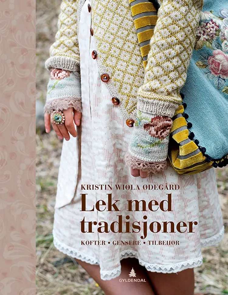 Lek med tradisjoner : kofter, gensere, tilbehør af Kristina Wiola Ødegård