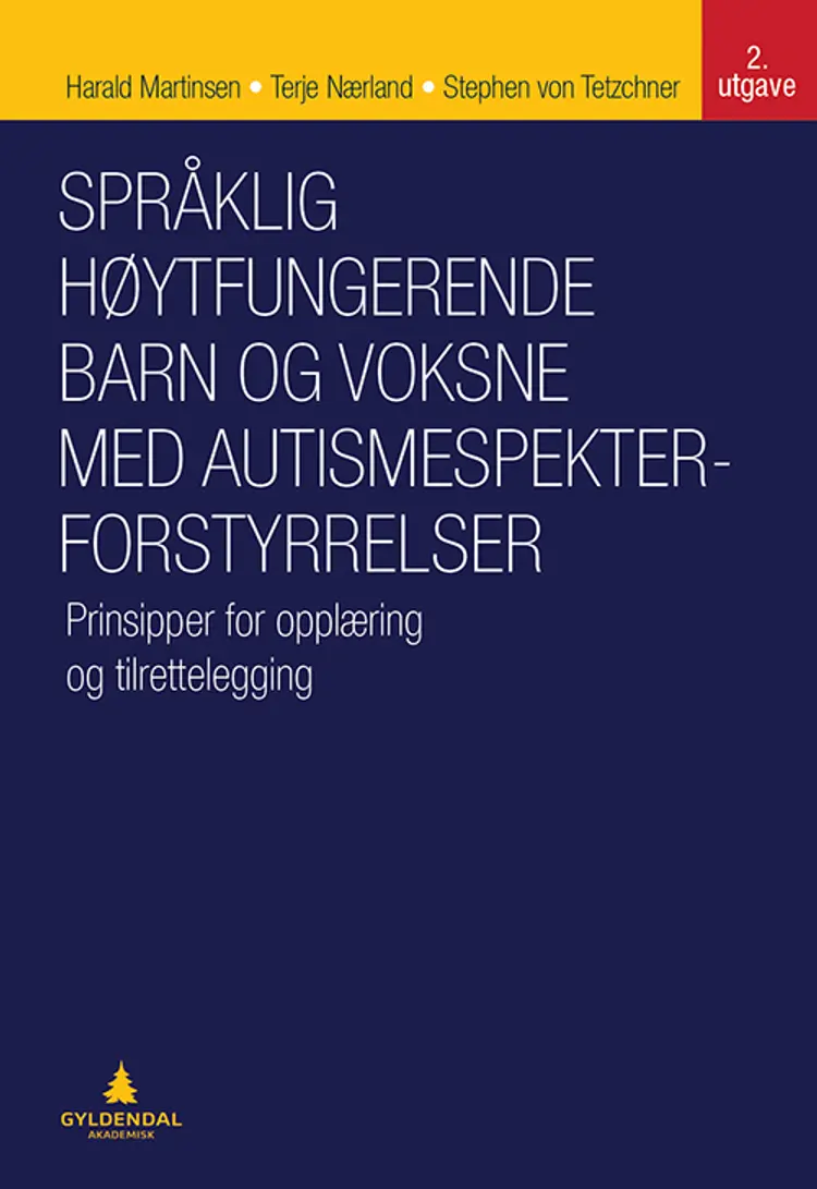 Språklig høytfungerende barn og voksne med autismespekterforstyrrelser : prinsipper for opplæring og tilrettelegging af Harald Martinsen