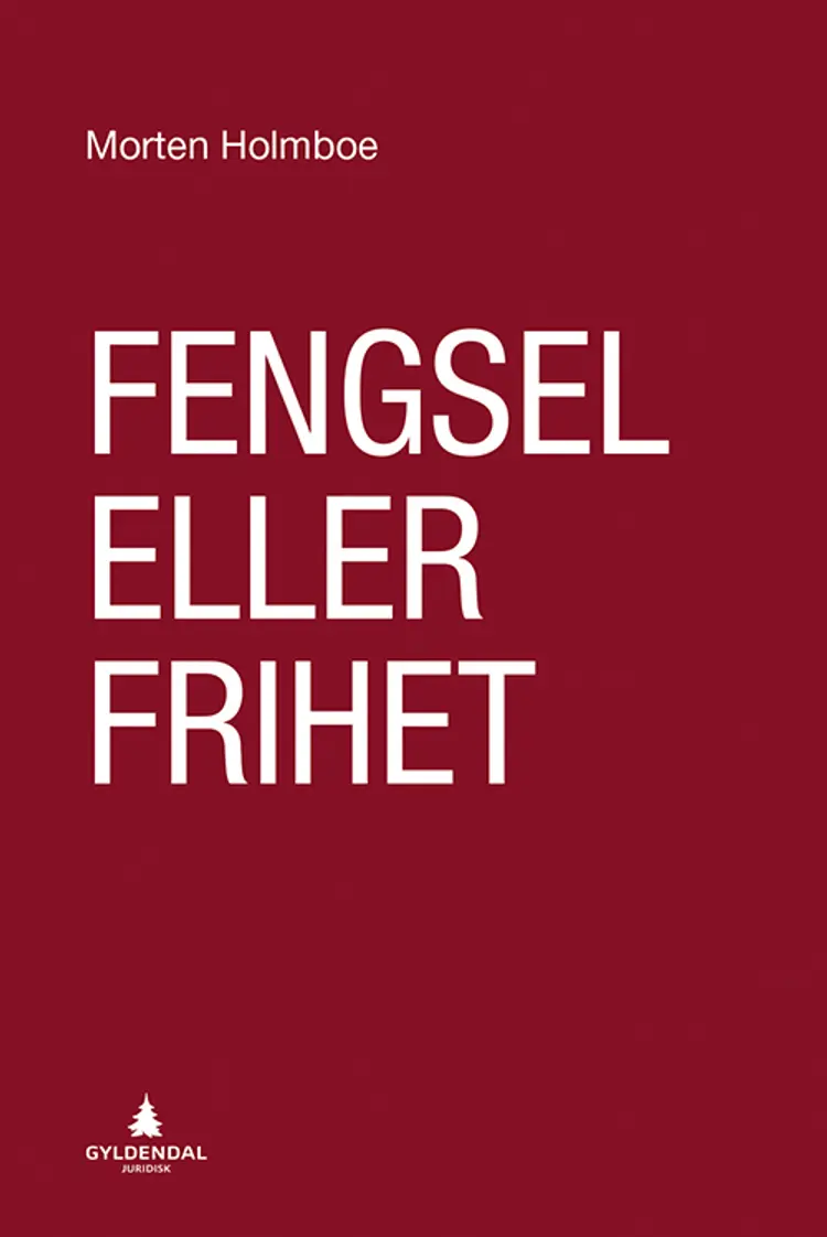 Fengsel eller frihet af Morten Holmboe