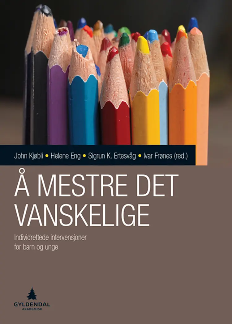 Å mestre det vanskelige : individrettede intervensjoner for barn og unge - John Kjøbli (red.) af John Kjøbli (red.)