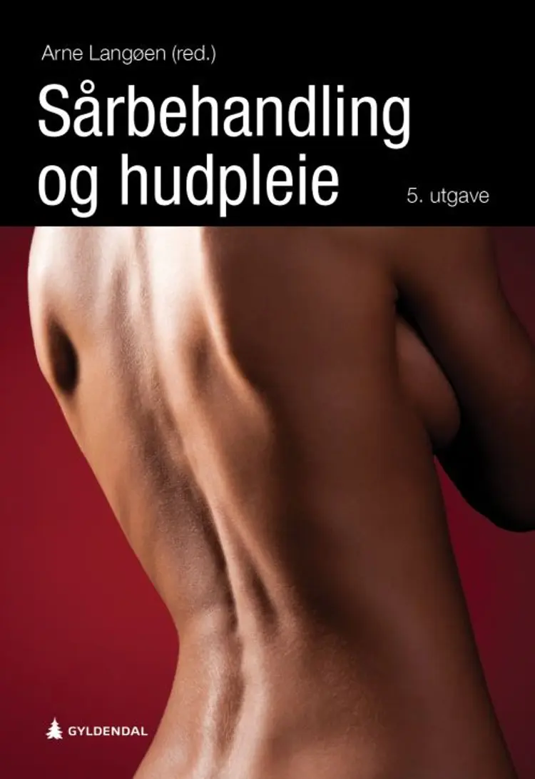 Sårbehandling og hudpleie af Arne Langøen (red.)