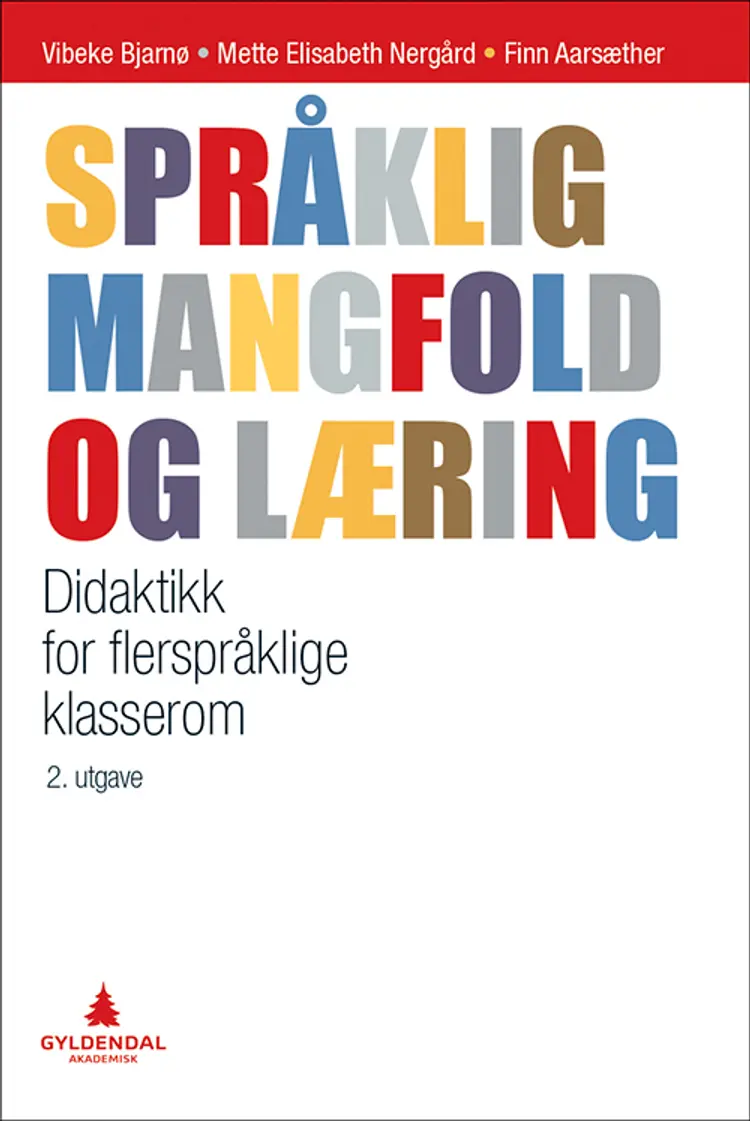Språklig mangfold og læring : didaktikk for flerspråklige klasserom af Vibeke Bjarnø