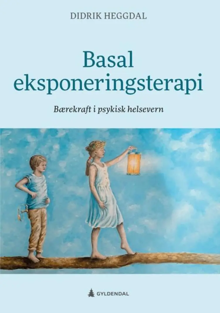 Basal eksponeringsterapi : bærekraft i psykisk helsevern af Didrik Heggdal