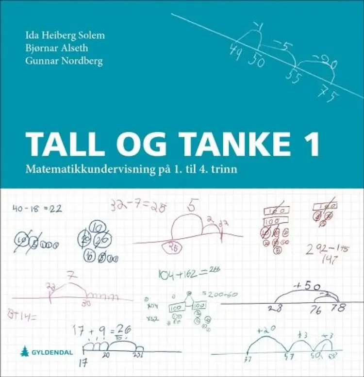 Tall og tanke 1 : matematikkundervisning på 1. til 4. trinn af Ida Heiberg Solem
