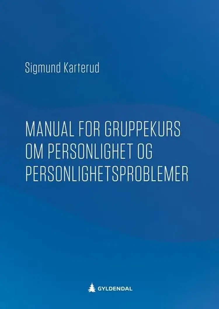 Manual for gruppekurs om personlighet og personlighetsforstyrrelser af Sigmund Karterud
