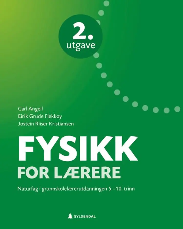 Fysikk for lærere : naturfag i grunnskolelærerutdanningen : 5.-10. trinn af Carl Angell