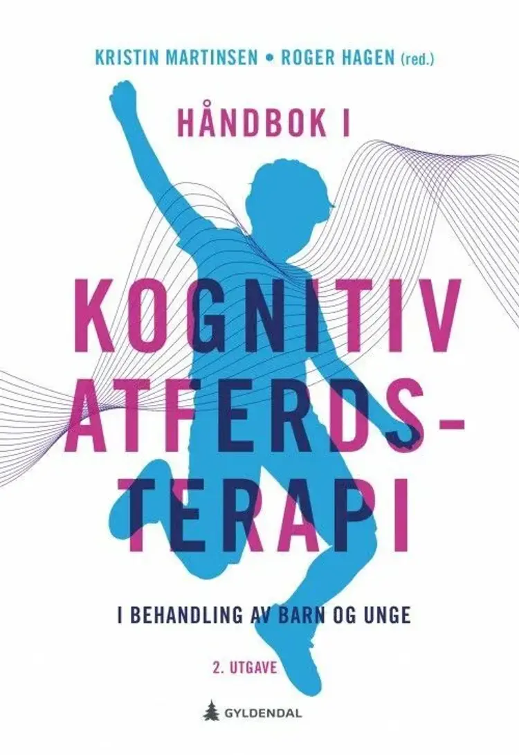 Håndbok i kognitiv atferdsterapi i behandling av barn og unge af Kristin D. Martinsen