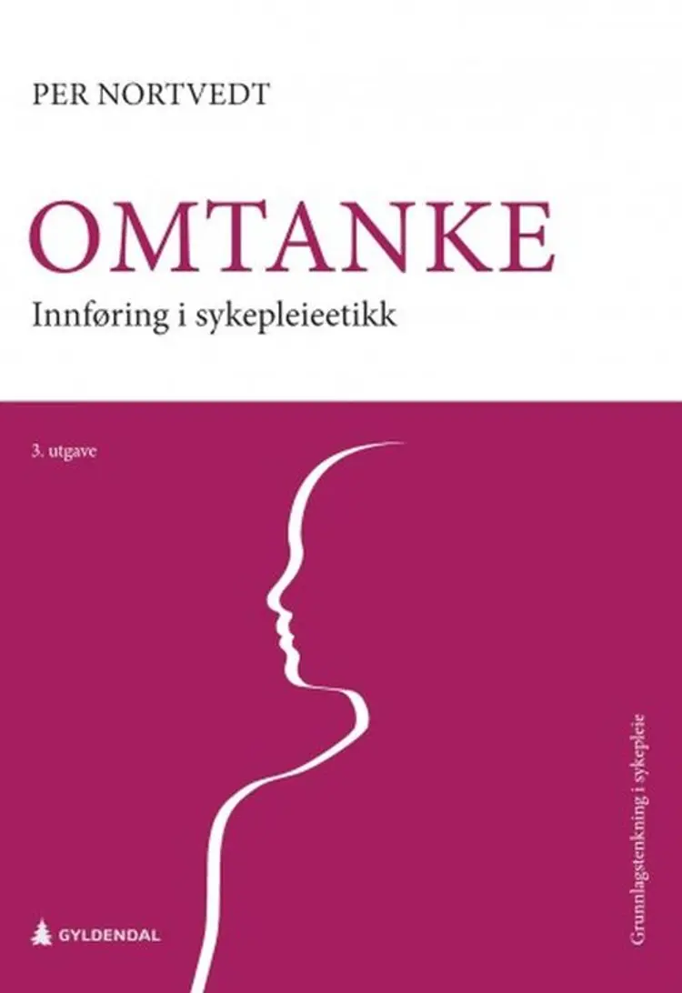 Omtanke : innføring i sykepleieetikk af Per Nortvedt