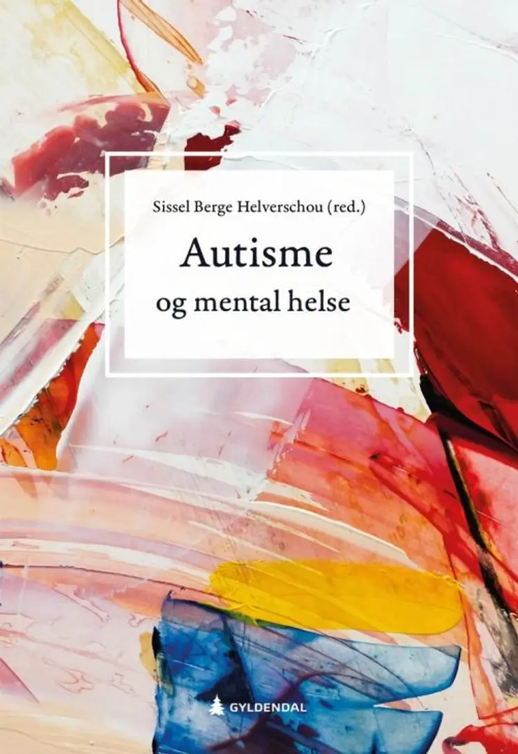 Autisme og mental helse af Sissel Berge Helverschou