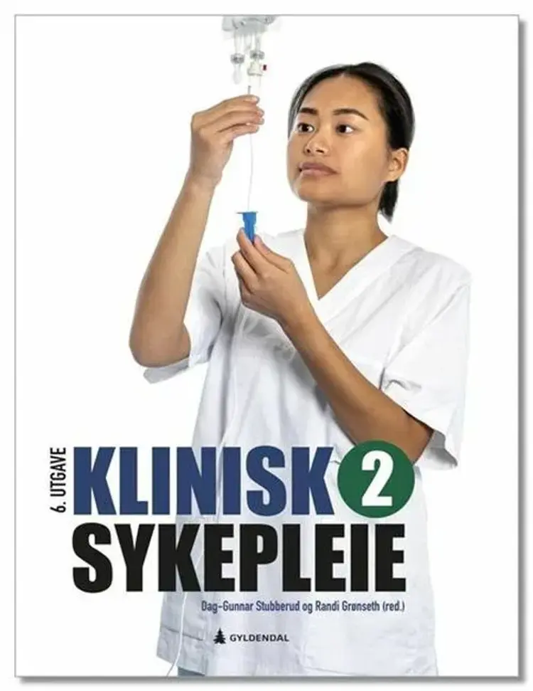 Klinisk sykepleie 2 - Dag Gunnar Stubberud, Randi Grønseth, Kari C. Toverud (red.) af Dag Gunnar Stubberud