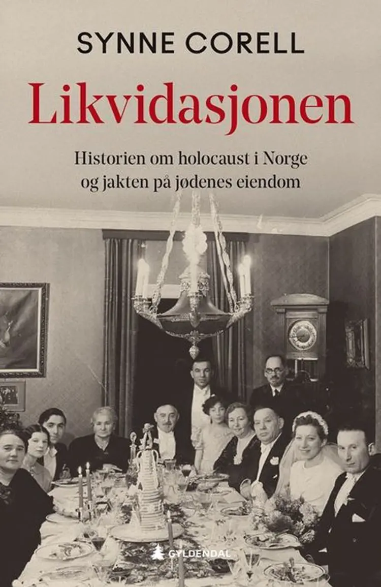 Likvidasjonen : historien om holocaust i Norge og jakten på jødenes eiendom - Synne Corell af Synne Corell