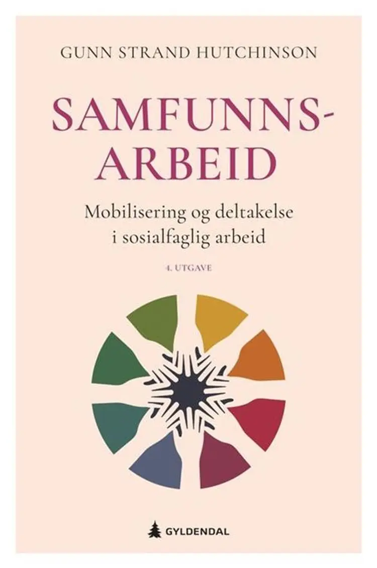 Samfunnsarbeid : mobilisering og deltakelse i sosialfaglig arbeid af Gunn Strand Hutchinson
