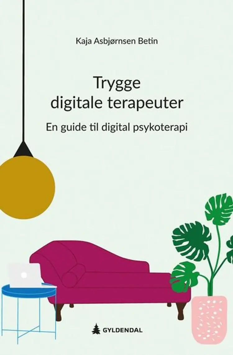 Trygge digitale terapeuter : en guide til digital psykoterapi af Kaja Asbjørnsen Betin
