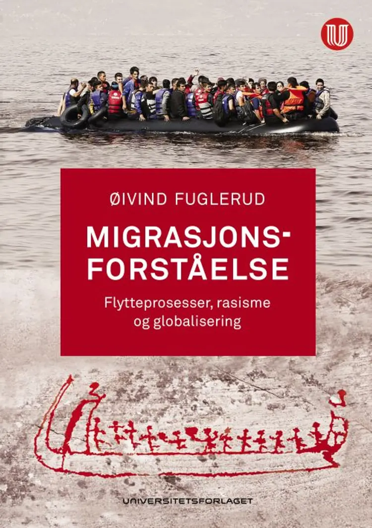 Migrasjonsforståelse : flytteprosesser, rasisme og globalisering af Øivind Fuglerud