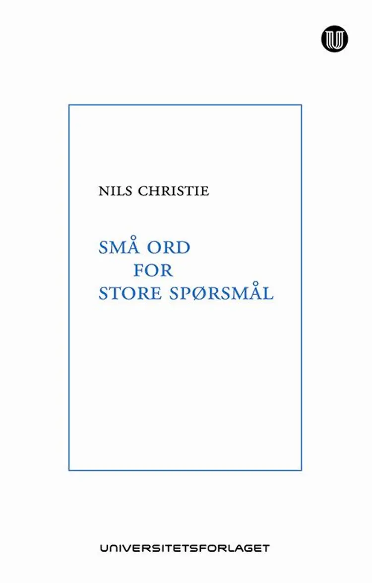 Små ord for store spørsmål af Nils Christie