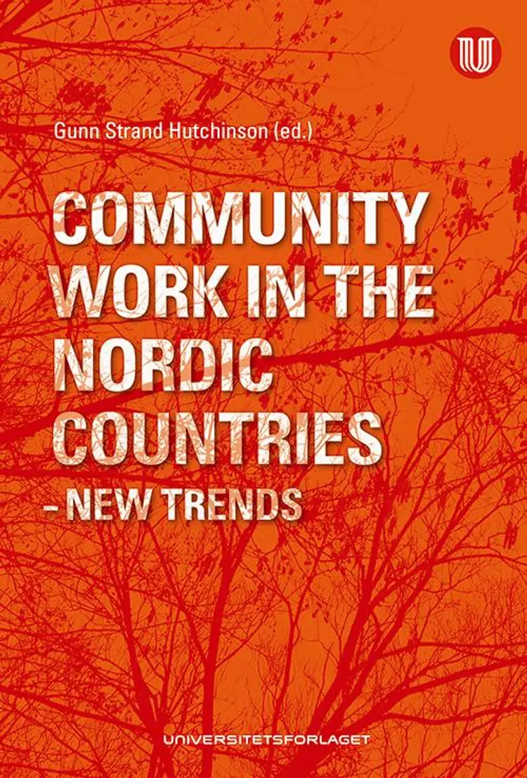 Community work in the Nordic countries : new trends af Gunn Strand Hutchinson (ed.)