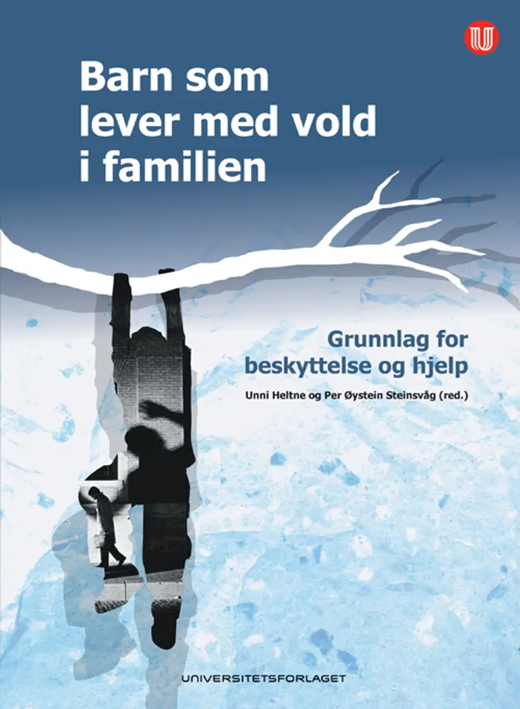 Barn som lever med vold i familien : grunnlag for beskyttelse og hjelp af Unni Heltne