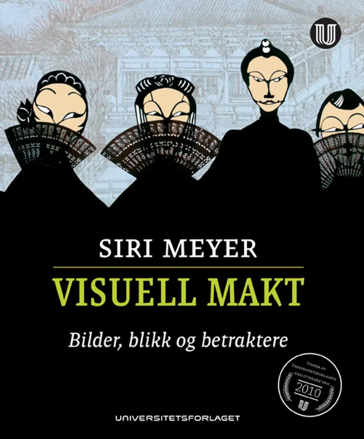 Visuell makt : bilder, blikk og betraktere af Siri Meyer