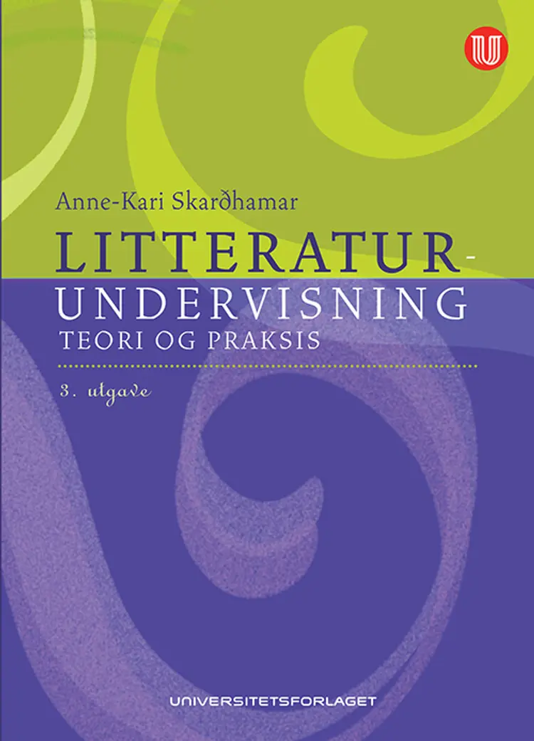 Litteraturundervisning : teori og praksis af Anne-Kari Skardhamar