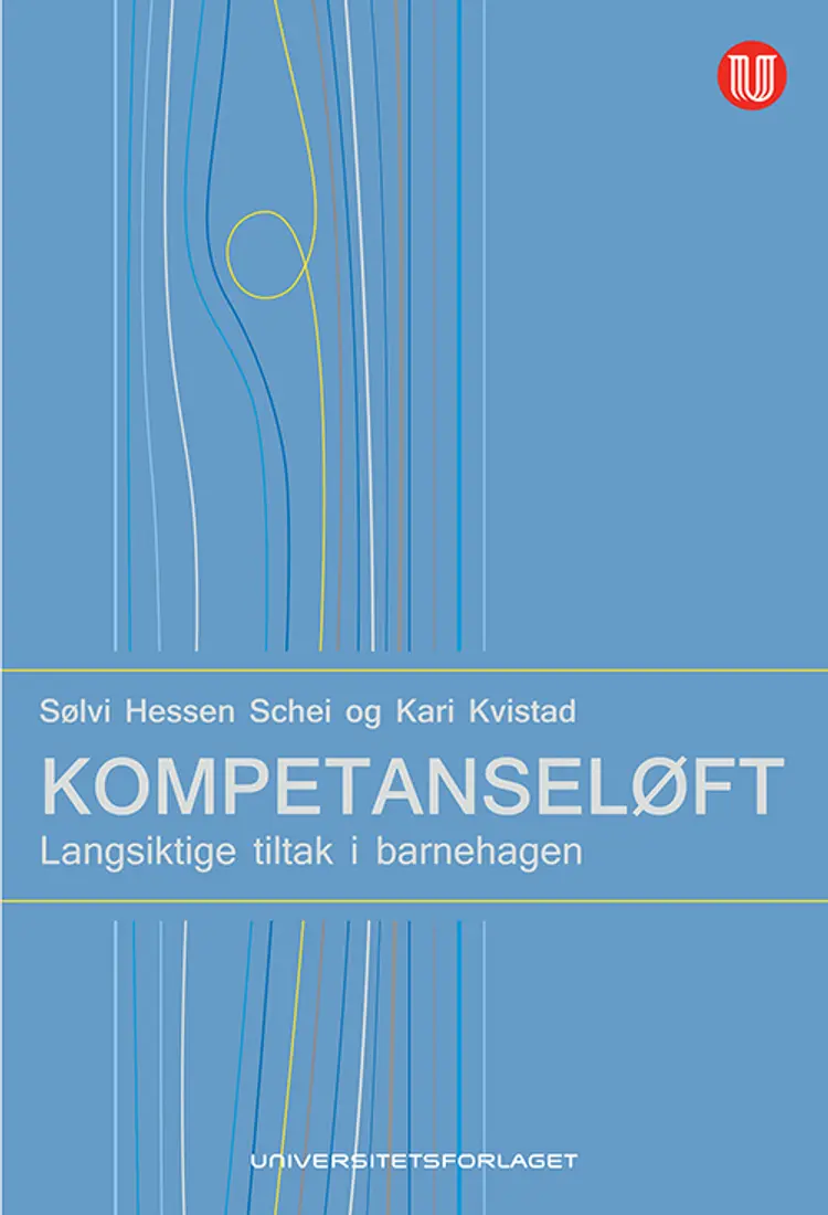 Kompetanseløft : langsiktige tiltak i barnehagen af Sølvi Hessen Schei