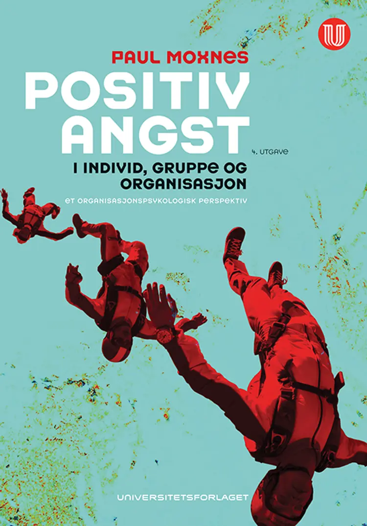 Positiv angst i individ, gruppe og organisasjon : et organisasjonspsykologisk perspektiv (4.utg.) - Paul Moxnes af Paul Moxnes